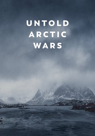 Untold Arctic Wars