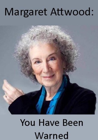 Margaret Atwood: You Have Been Warned