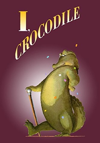 I, Crocodile