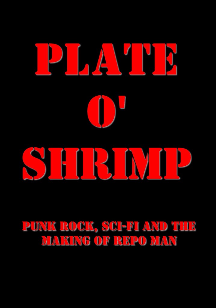 Plate o' Shrimp: Punk Rock, Sci-Fi and the Making of Repo Man