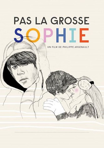 Pas la grosse Sophie