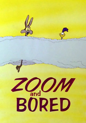Zoom and Bored