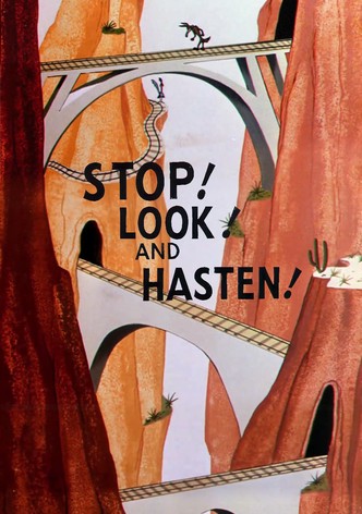 Stop! Look! and Hasten!