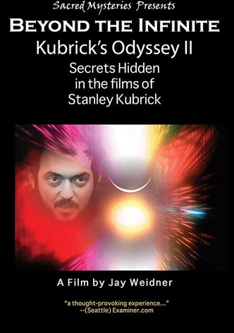 Kubrick's Odyssey II: Secrets Hidden in the Films of Stanley Kubrick; Part Two: Beyond the Infinite