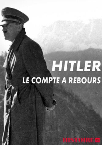 Hitler, le compte à rebours