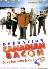 Opération Canadian Bacon