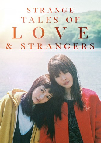 Strange Tales of Love and Strangers
