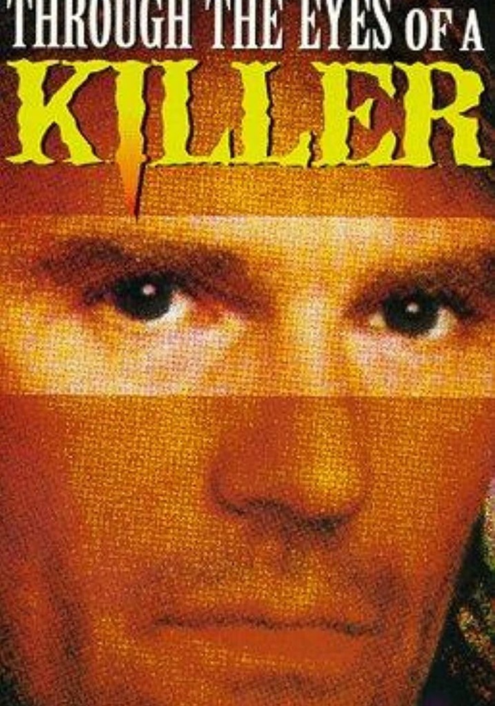 Through the Eyes of a Killer