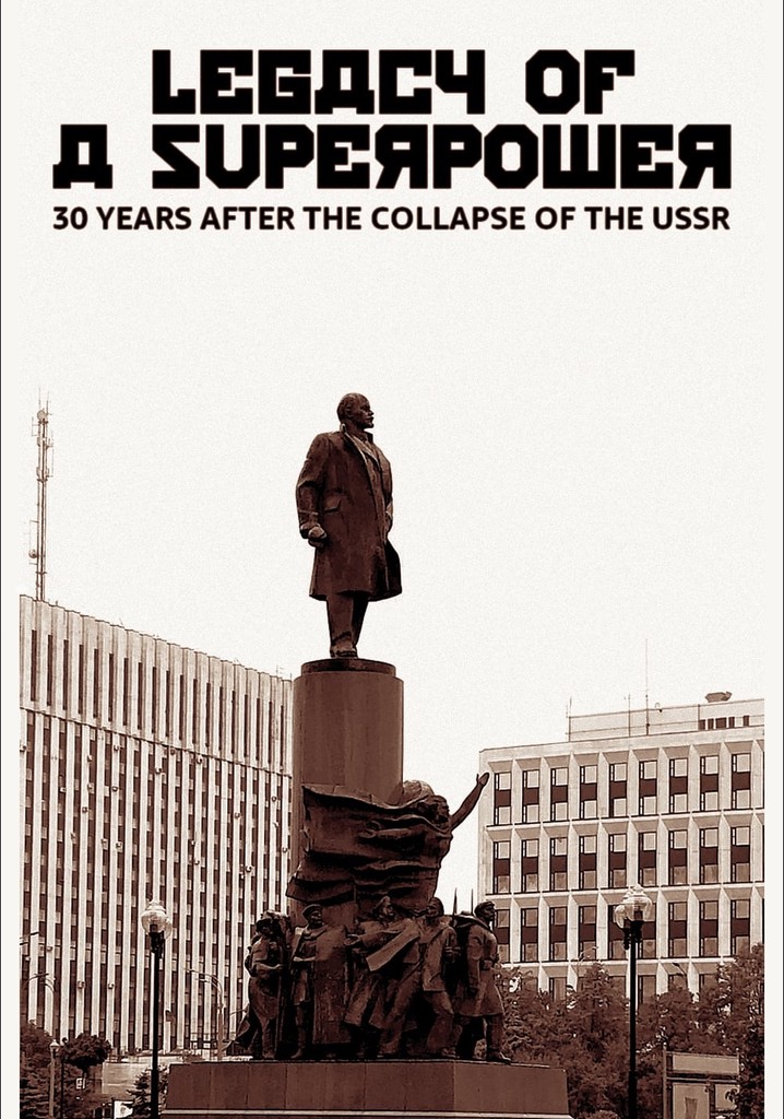 Legacy of a Superpower: 30 Years After the Collapse of the USSR