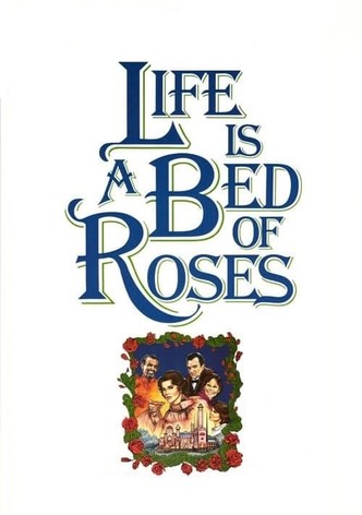 Life Is a Bed of Roses