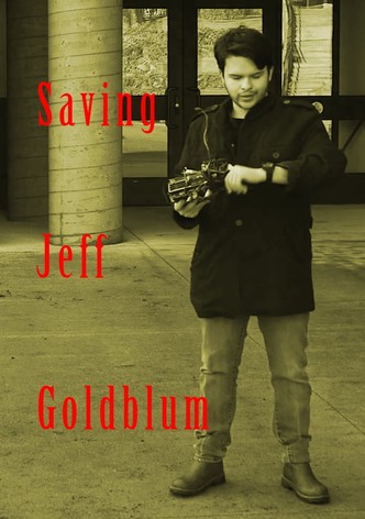 Saving Jeff Goldblum