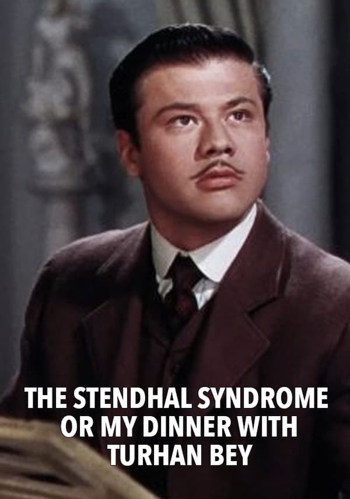 The Stendhal Syndrome or My Dinner with Turhan Bey