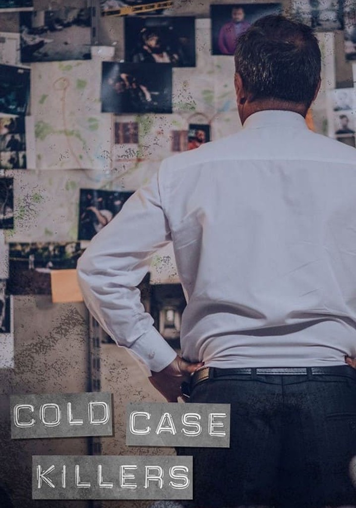 Cold Case Killers Streaming Tv Series Online