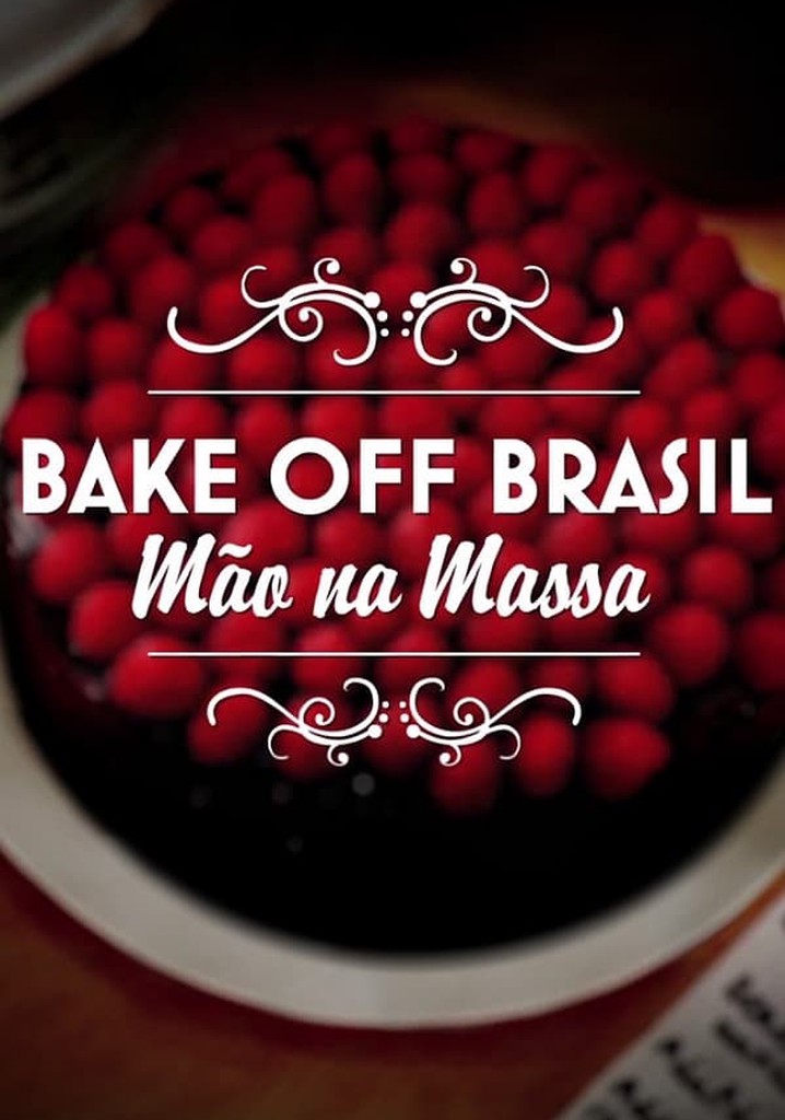 Assistir Bake Off Brasil Mão na Massa séries online