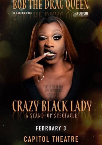 Bob the Drag Queen: Crazy Black Lady