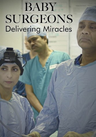 Baby Surgeons: Delivering Miracles