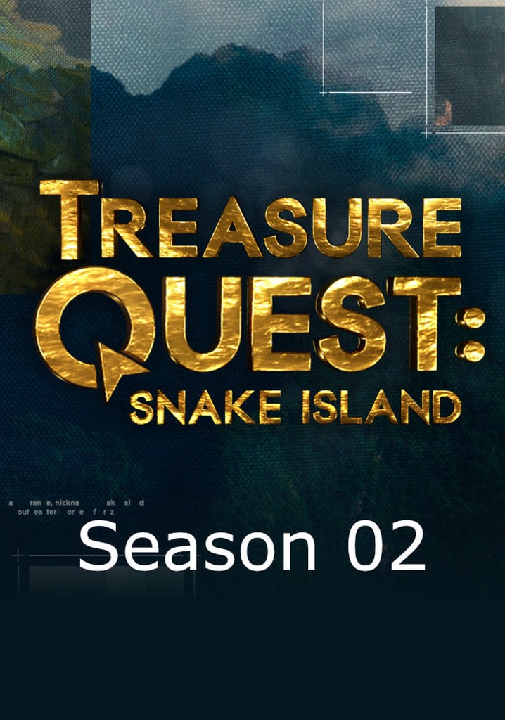 Treasure Quest Snake Island Season 2 Watch Online Free