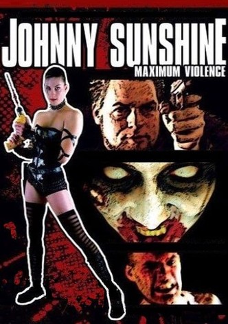 Johnny Sunshine Maximum Violence