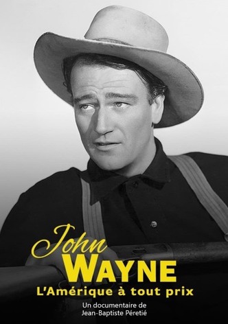 John Wayne - L'Amérique à tout prix