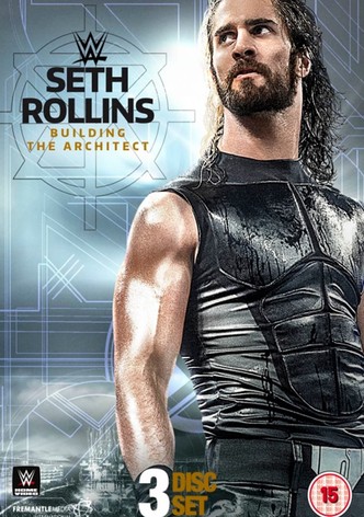 Seth Rollins: Building the Architect