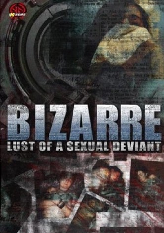 Bizarre Lust of a Sexual Deviant