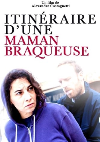 Itinéraire d'une maman braqueuse