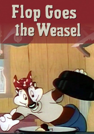 Flop Goes the Weasel