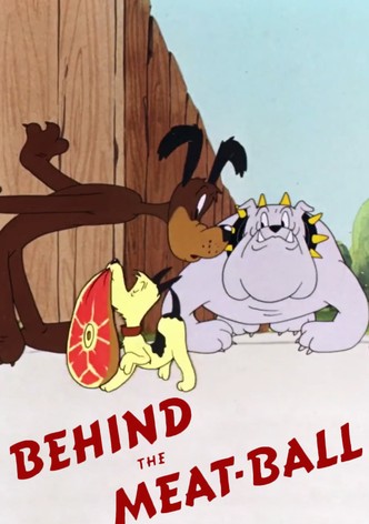 Behind the Meat-Ball