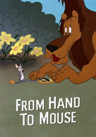 From Hand to Mouse