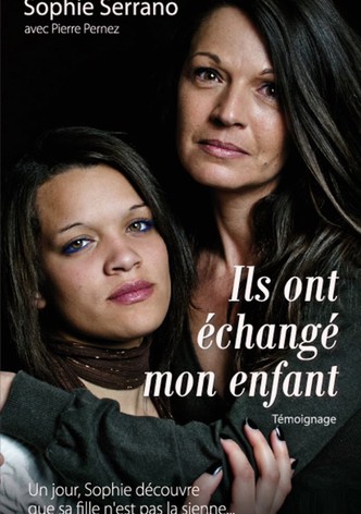 Ils ont échangé mon enfant
