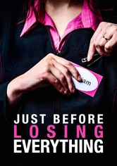 Just Before Losing Everything