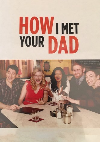 How I Met Your Dad