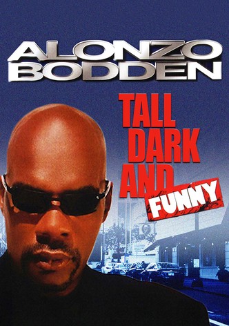 Alonzo Bodden: Tall, Dark and Funny