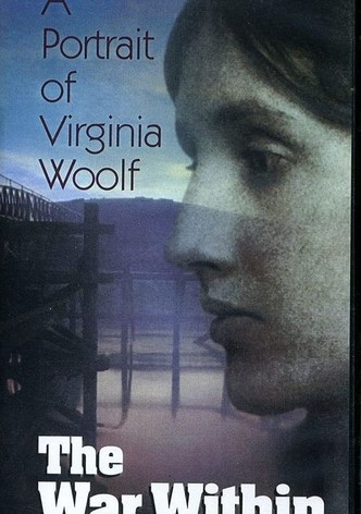 The War Within: A Portrait of Virginia Woolf
