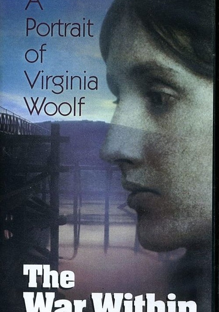 The War Within: A Portrait of Virginia Woolf