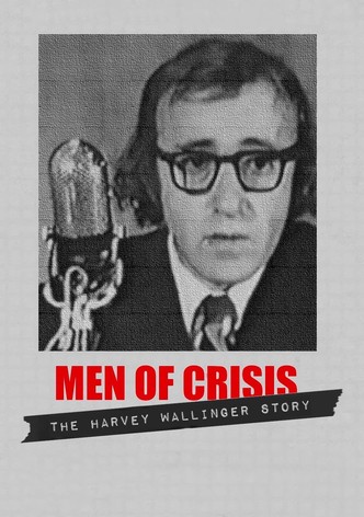 Men of Crisis: The Harvey Wallinger Story