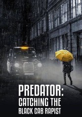 Predator: Catching The Black Cab Rapist