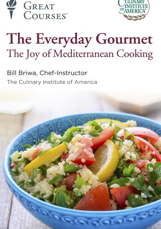 The Everyday Gourmet: The Joy of Mediterranean Cooking