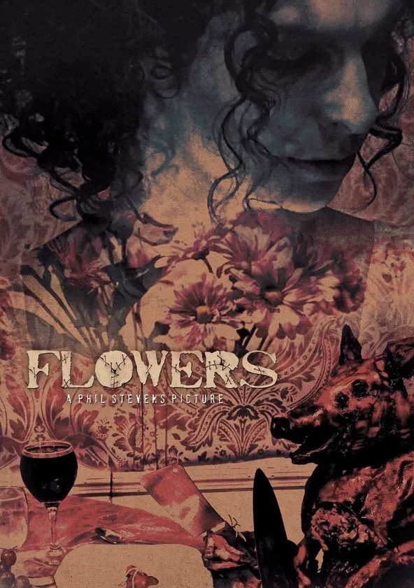 Flowers streaming where to watch movie online?