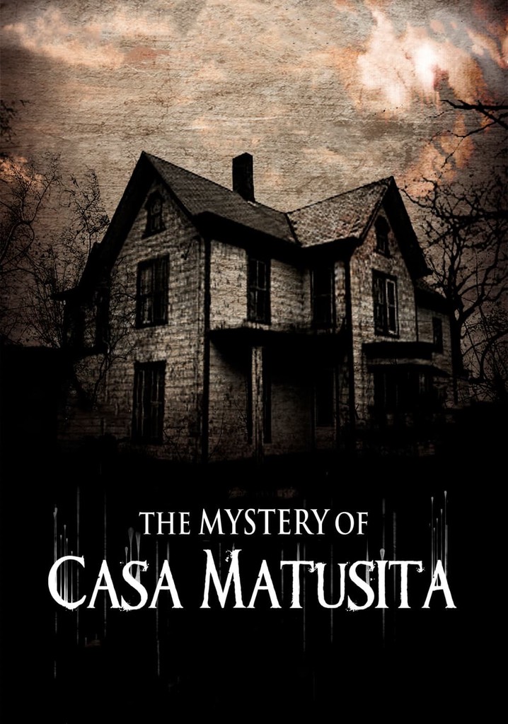 The Mystery of Casa Matusita