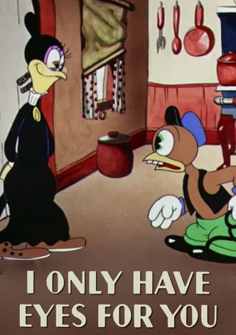 I Only Have Eyes for You