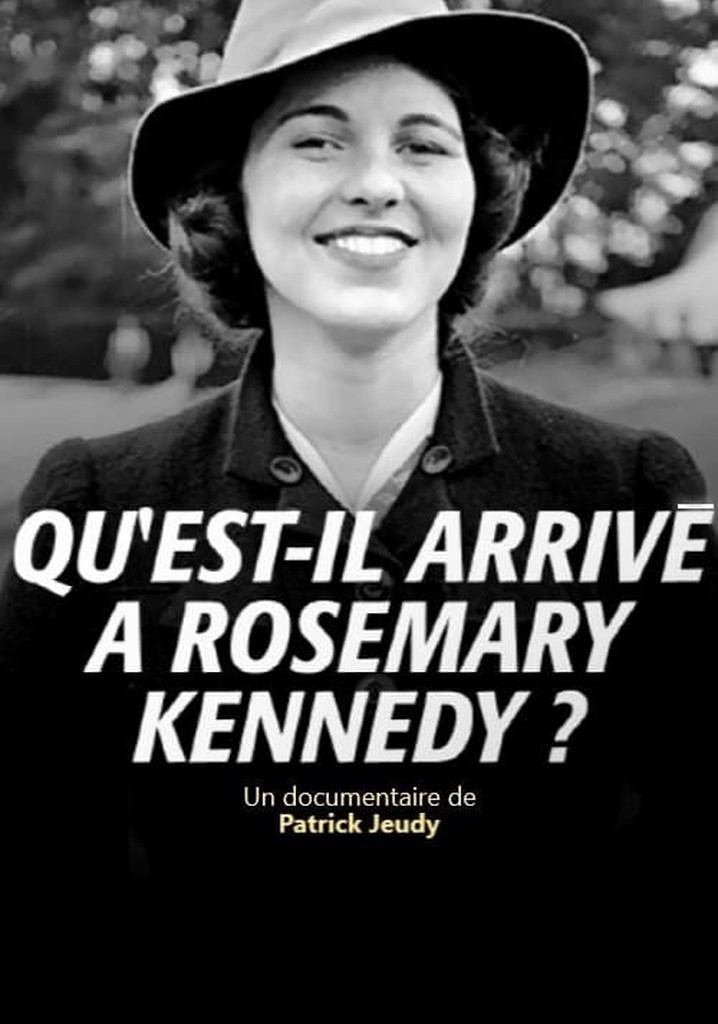 Qu'est-il Arrivé à Rosemary Kennedy?