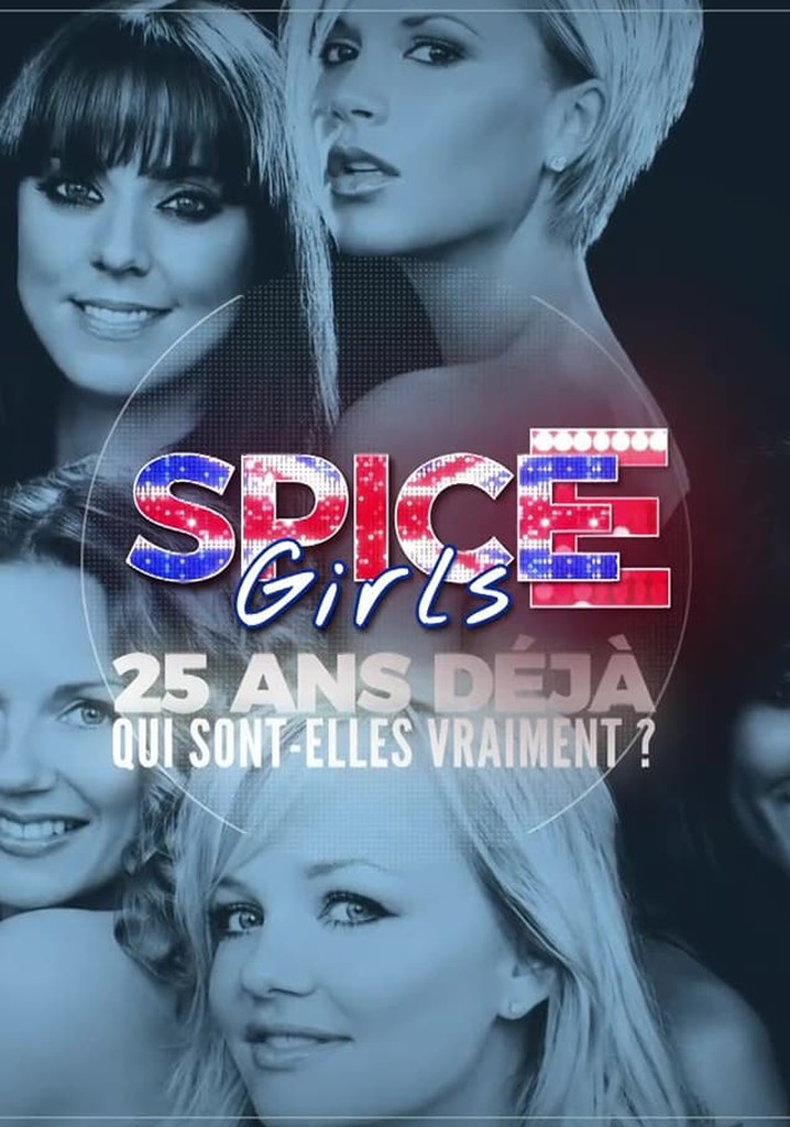 Spice Girls: 25 ans déjà, qui sont-elles vraiment?