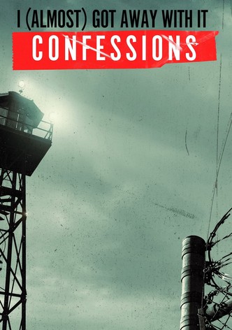 I (Almost) Got Away With It: Confessions