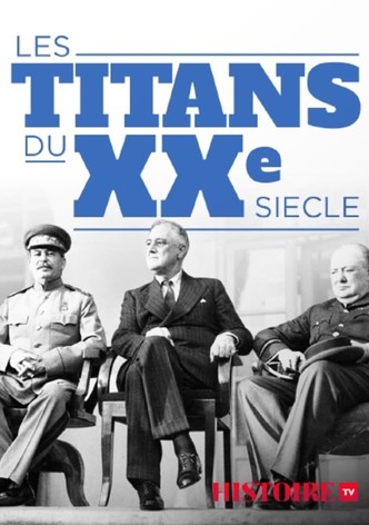 Les titans du XXe siècle