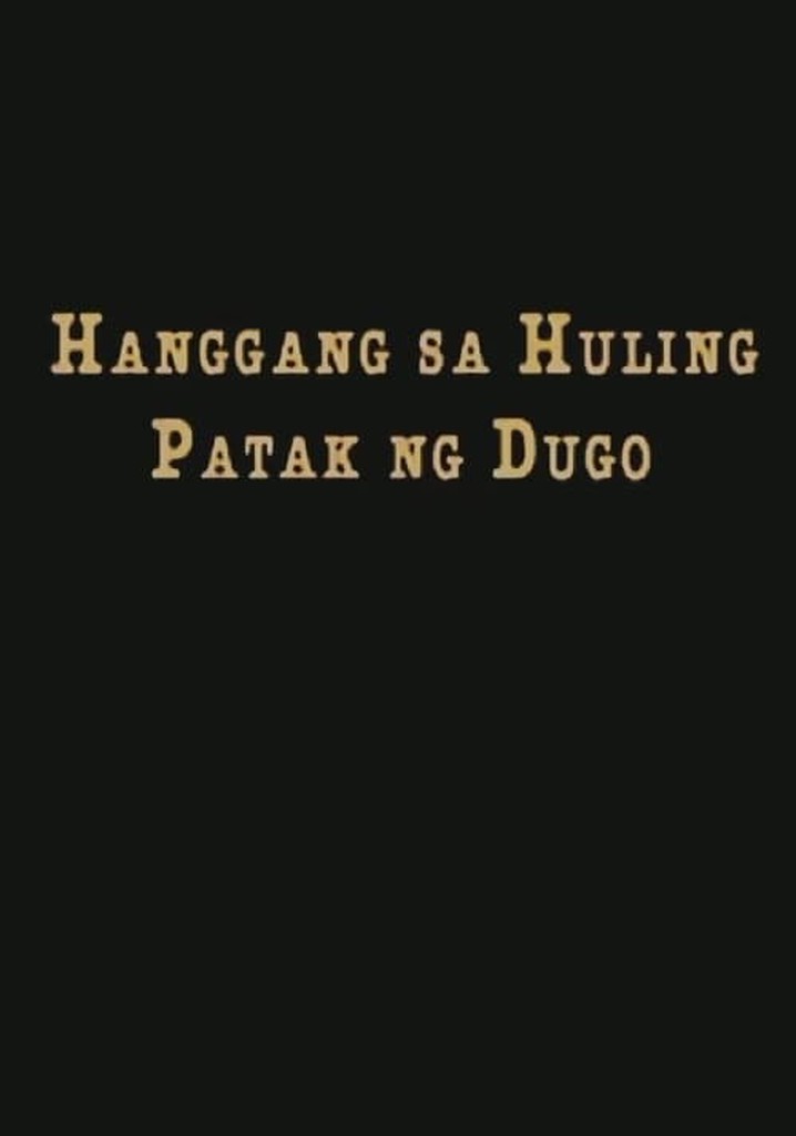 Hanggang sa huling patak ng dugo