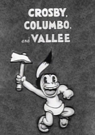 Crosby, Columbo, and Vallee