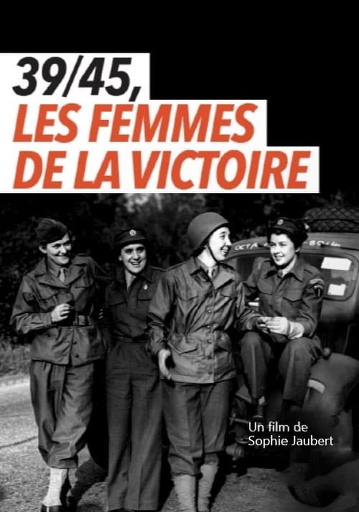 39/45, les femmes de la victoire