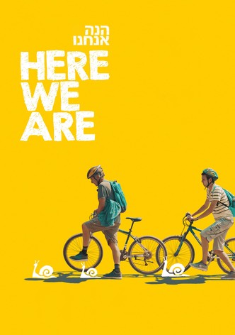 Here We Are