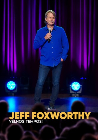 Jeff Foxworthy: Velhos Tempos!